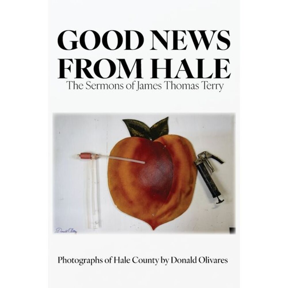 Good News from Hale: The Sermons of James Thomas Terry -- James Terry